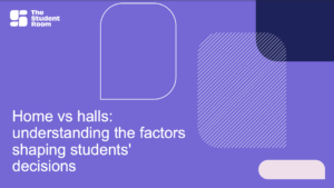 Home or Halls: Understanding the factors shaping student decision making